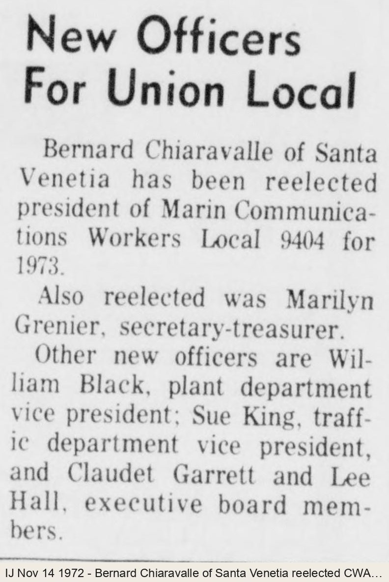 November 1972: "Bernard Chiaravalle of Santa Venetia has been reelected president of Marin Communications Workers Local 9404