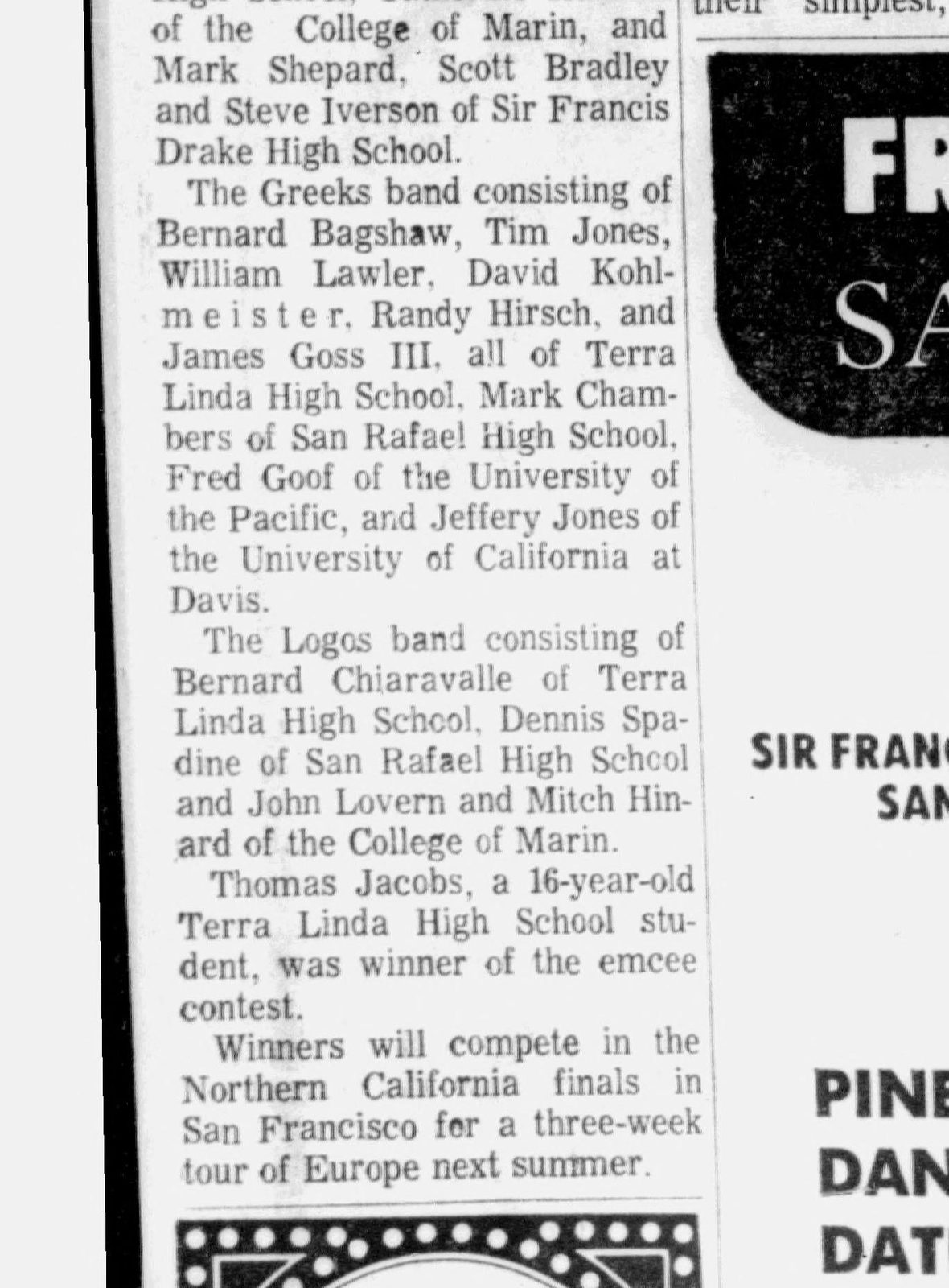 September 30, 1970: "The Logos band consisting of Bernard Chiaravalle of Terra Linda High School, Dennis Spadine of San Rafael High School and John Lovern and Mitch Hinard of the College of Marin